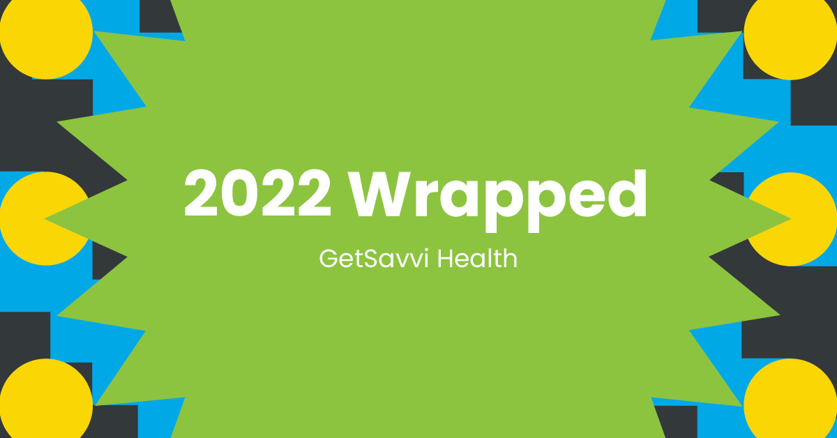 GetSavvi Health Wrapped!